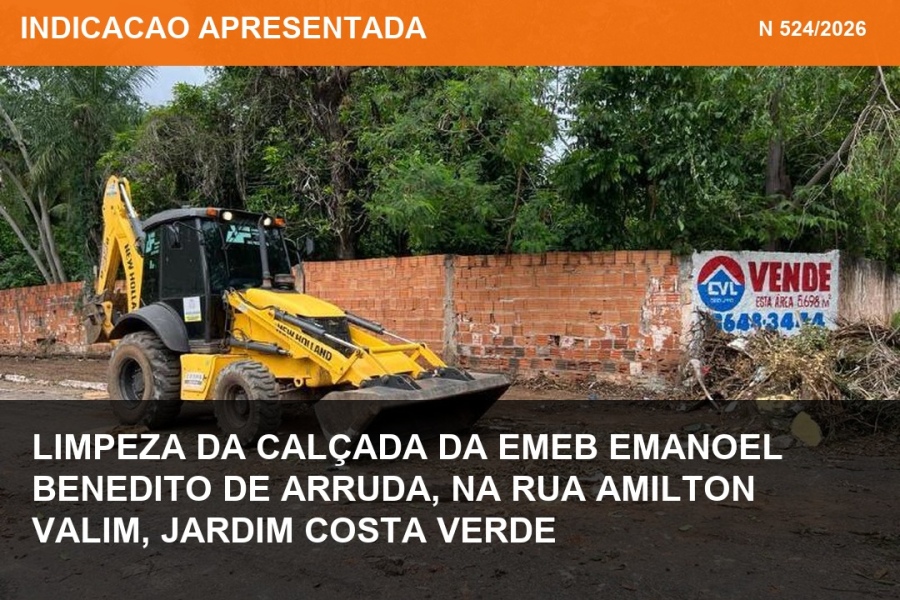 Indicação nº 524/2026 - Limpeza da calçada da EMEB Emanoel Benedito de Arruda, na Rua Amilton Valim, Jardim Costa Verde