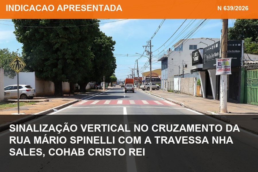 Indicação nº 639/2026 - Sinalização vertical no cruzamento da Rua Mário Spinelli com a Travessa Nha Sales, COHAB Cristo Rei