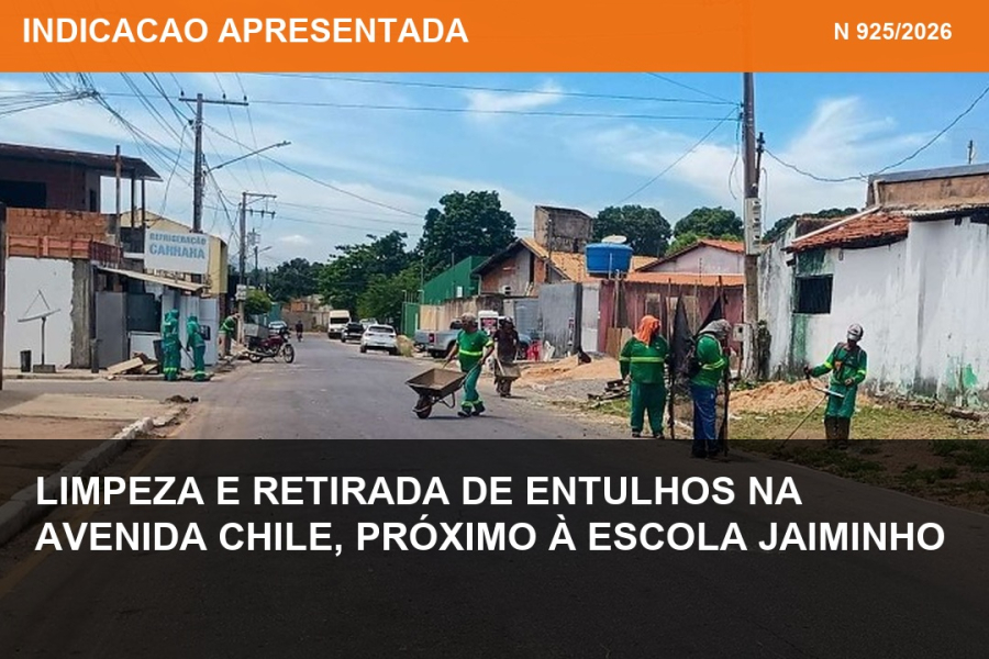 Indicação nº 925/2026 - Limpeza e retirada de entulhos na Avenida Chile, próximo à Escola Jaiminho
