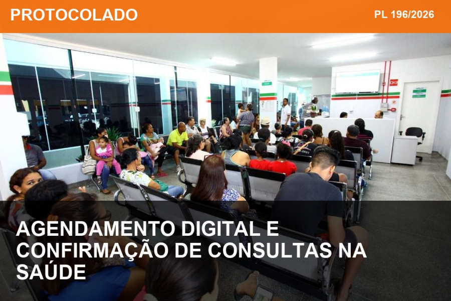 PL 196/2026 - Agendamento digital e confirmação de consultas na saúde